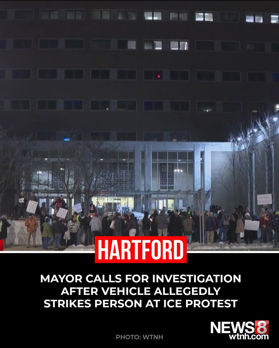 The Hartford mayor is asking for a police investigation after a vehicle allegedly struck a pedestrian while a crowd protested ICE outside a federal building last night